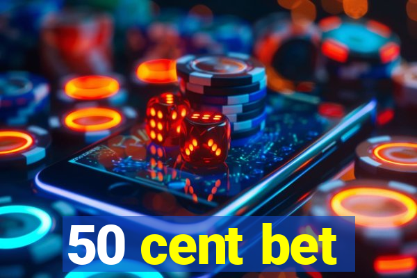 50 cent bet